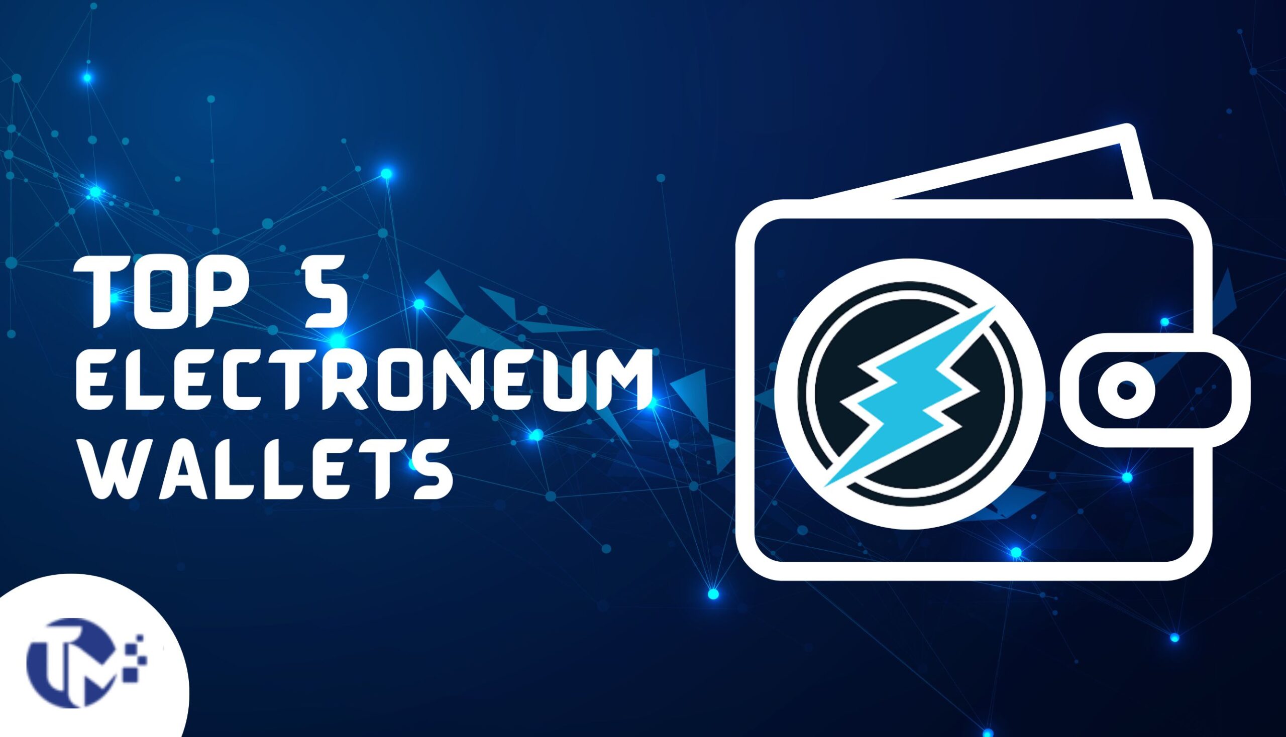 Top 5 Electroneum Wallets Main.Techmayntra